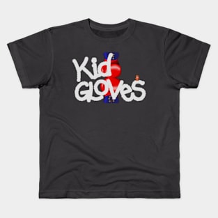 Kid Gloves Kids T-Shirt